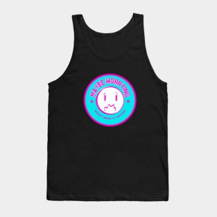 Maybe Worrying Might Make It Better Tank Top